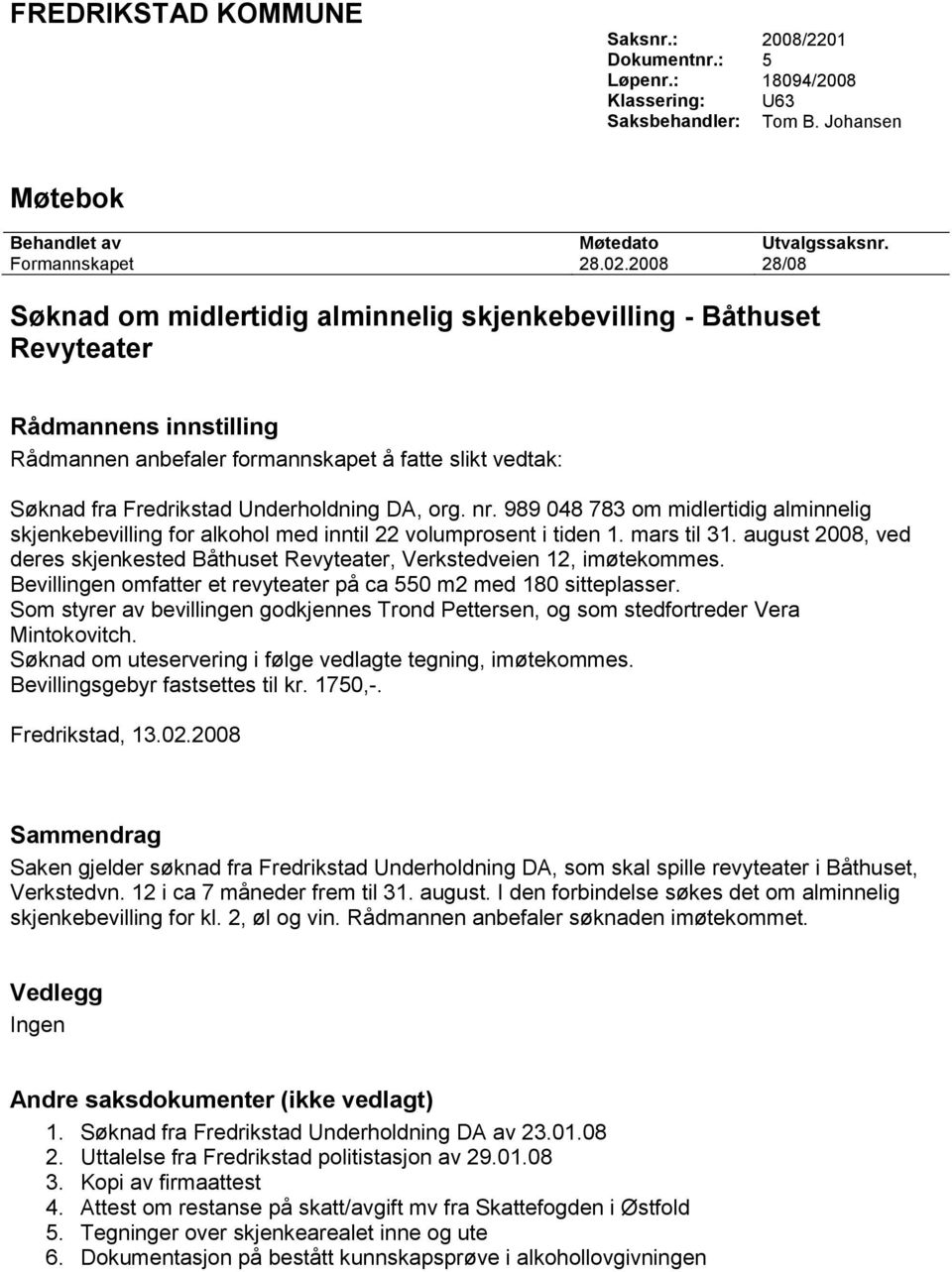 DA, org. nr. 989 048 783 om midlertidig alminnelig skjenkebevilling for alkohol med inntil 22 volumprosent i tiden 1. mars til 31.