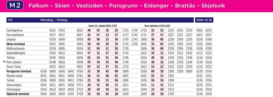 2327 0057 0257 Liegata 0530 0600 0630 45 00 15 30 1730 1745 1800 30 00 2230 2300 2330 0100 0300 Skien terminal 0535 0605 0635 50 05 20 35 1735 1750 1805 35 05 2235 2305 2335 0105 0305 Rådhusplassen