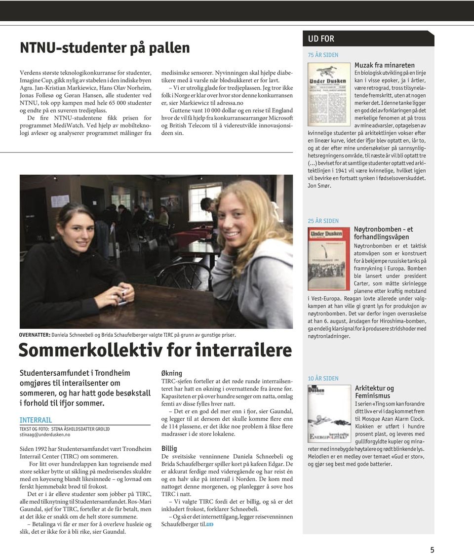 De fire NTNU-studentene fikk prisen for programmet MediWatch. Ved hjelp av mobilteknologi avleser og analyserer programmet målinger fra medisinske sensorer.