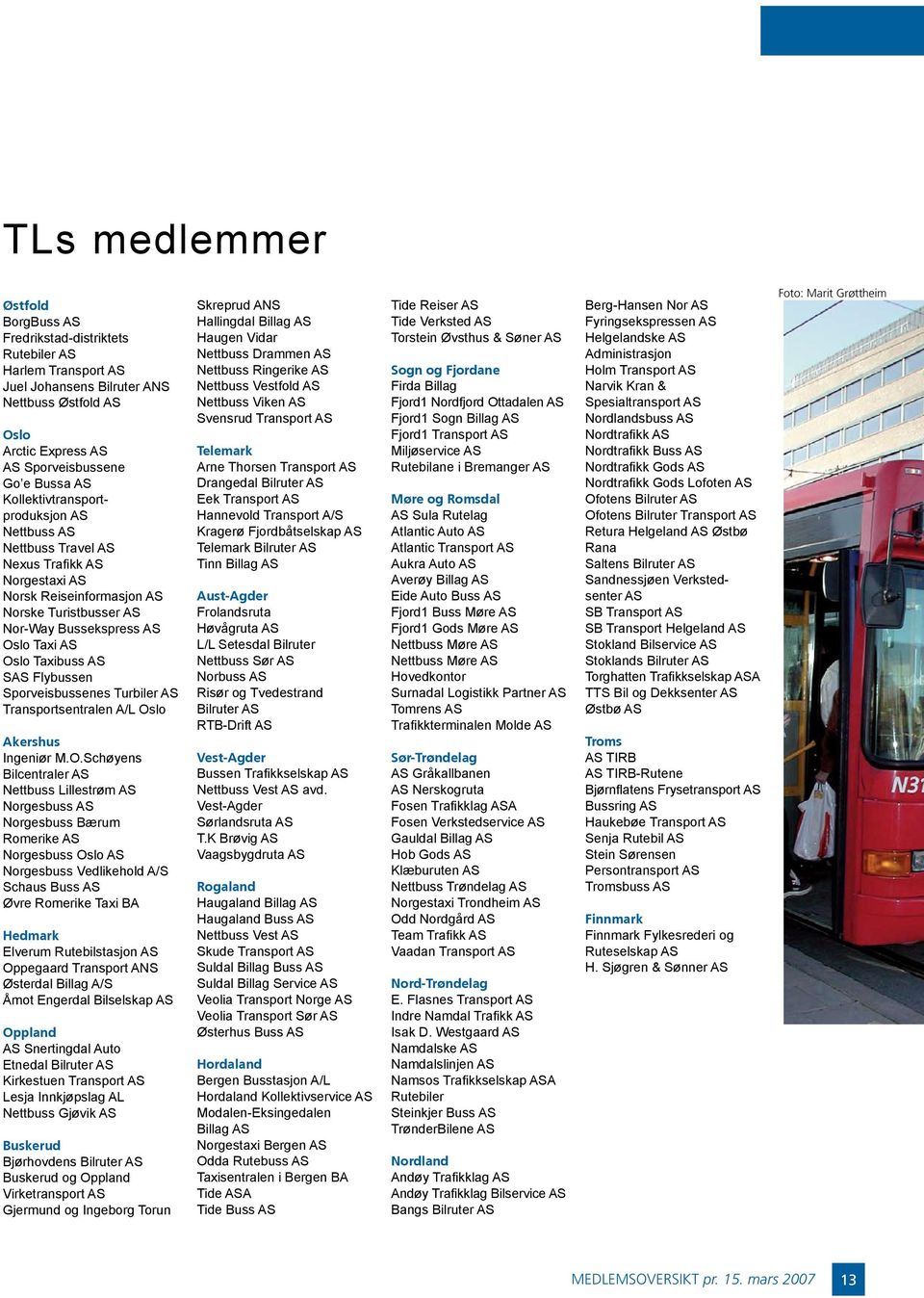 SAS Flybussen Sporveisbussenes Turbiler AS Transportsentralen A/L Os