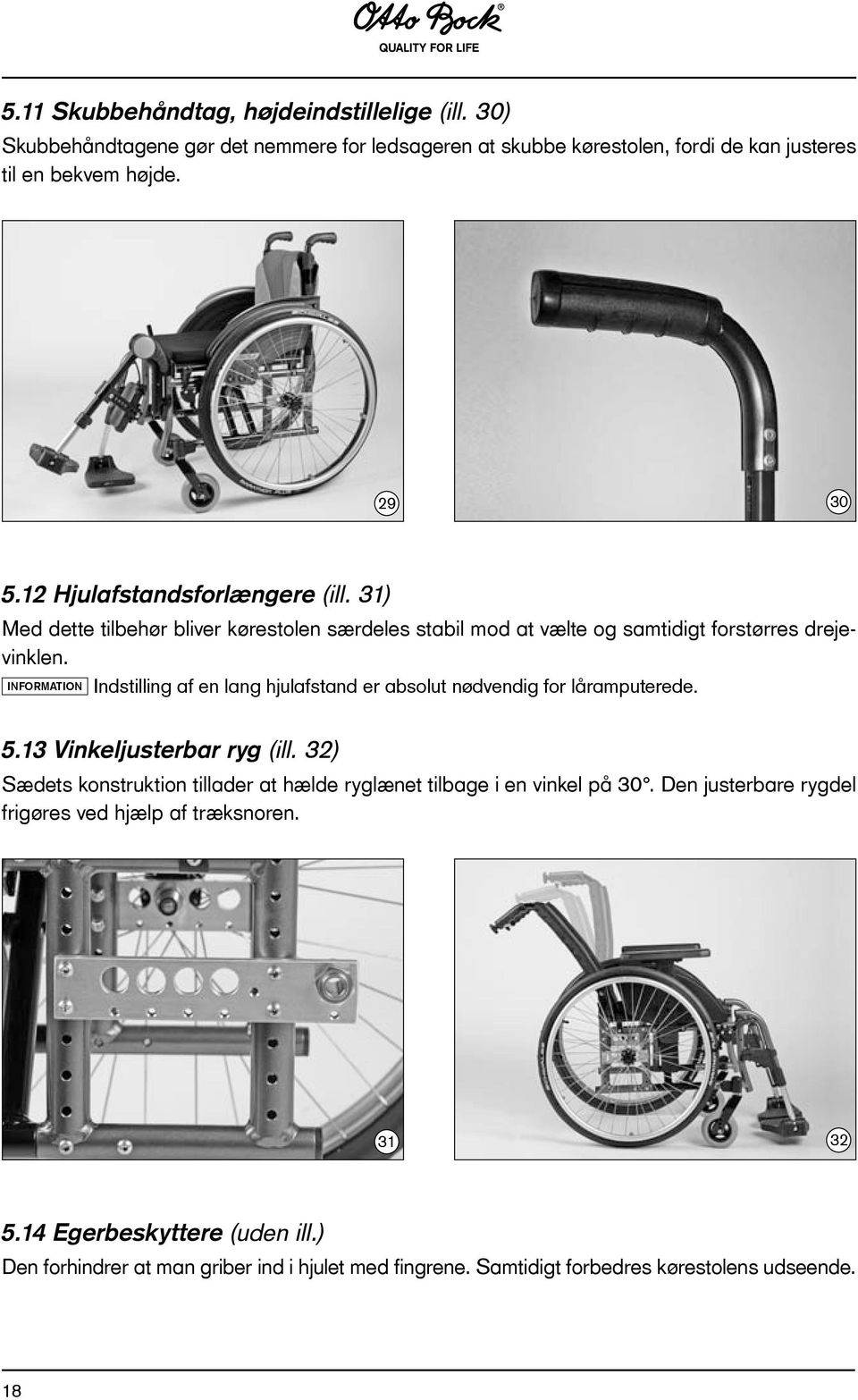 INFORMATION Indstilling af en lang hjulafstand er absolut nødvendig for låramputerede. 5.13 Vinkeljusterbar ryg (ill.