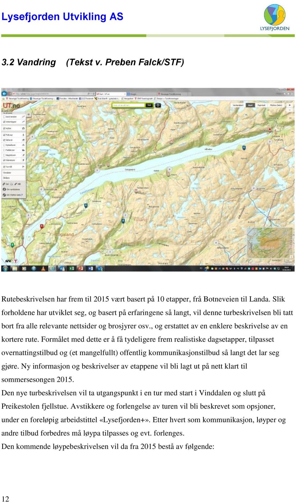 , og erstattet av en enklere beskrivelse av en kortere rute.