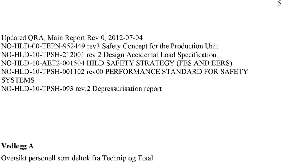 2 Design Accidental Load Specification NO-HLD-10-AET2-001504 HILD SAFETY STRATEGY (FES AND EERS)