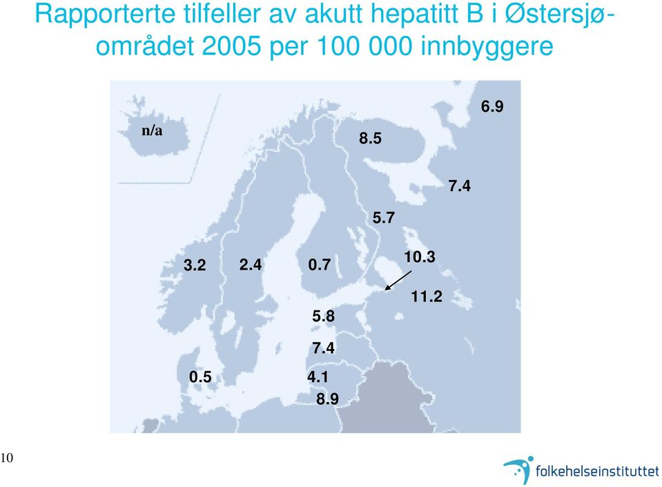 100 000 innbyggere n/a 8.5 6.9 7.4 5.