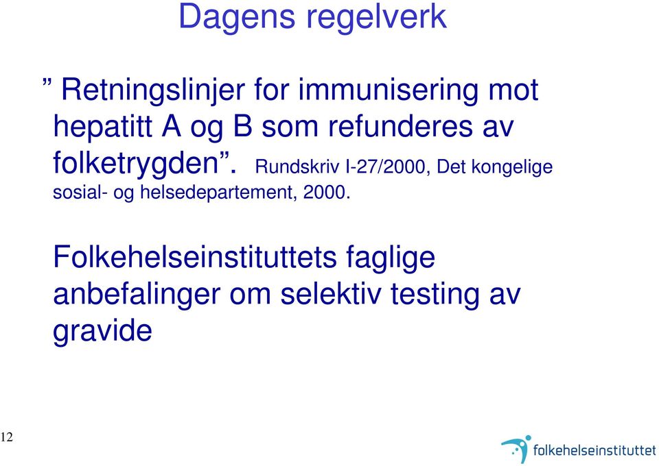 Rundskriv I-27/2000, Det kongelige sosial- og