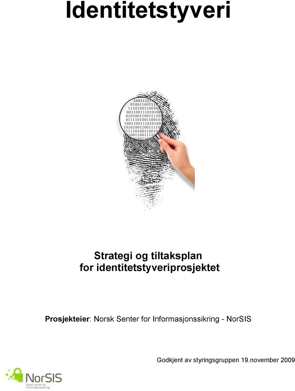 Prosjekteier: Norsk Senter for