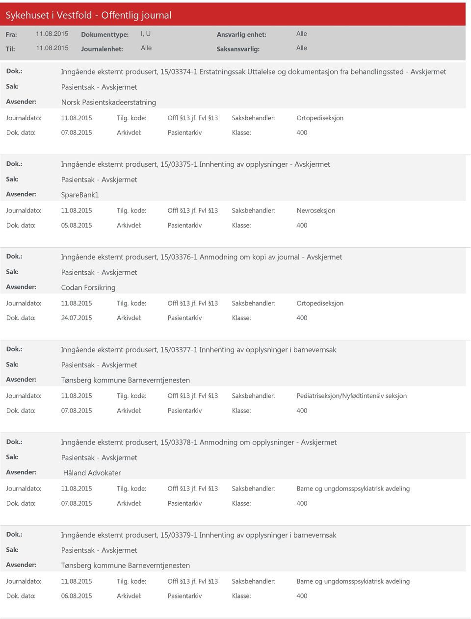 2015 Arkivdel: Pasientarkiv Inngående eksternt produsert, 15/03376-1 Anmodning om kopi av journal - Pasientsak - Codan Forsikring Ortopediseksjon Dok. dato: 24.07.