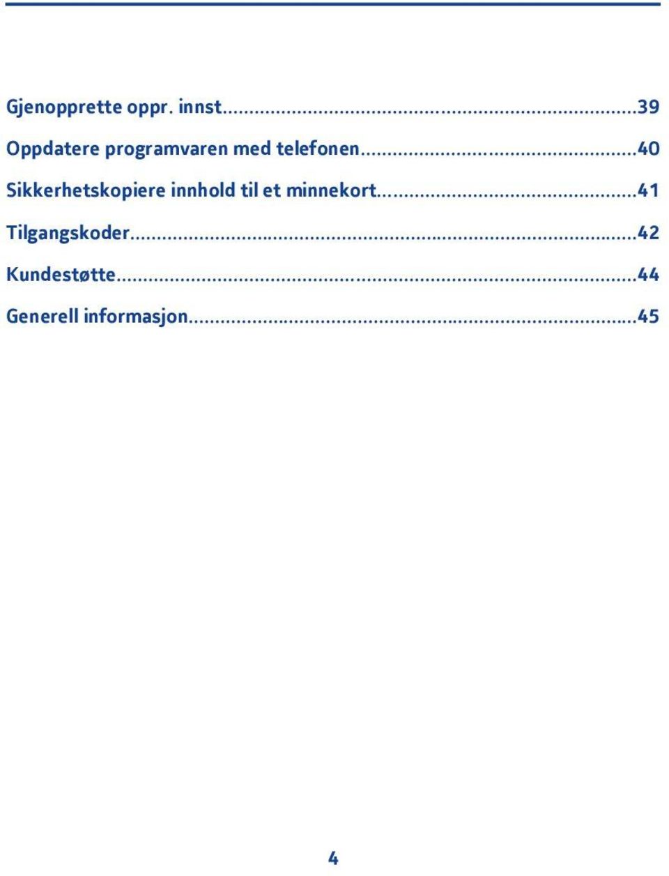 ..40 Sikkerhetskopiere innhold til et minnekort.