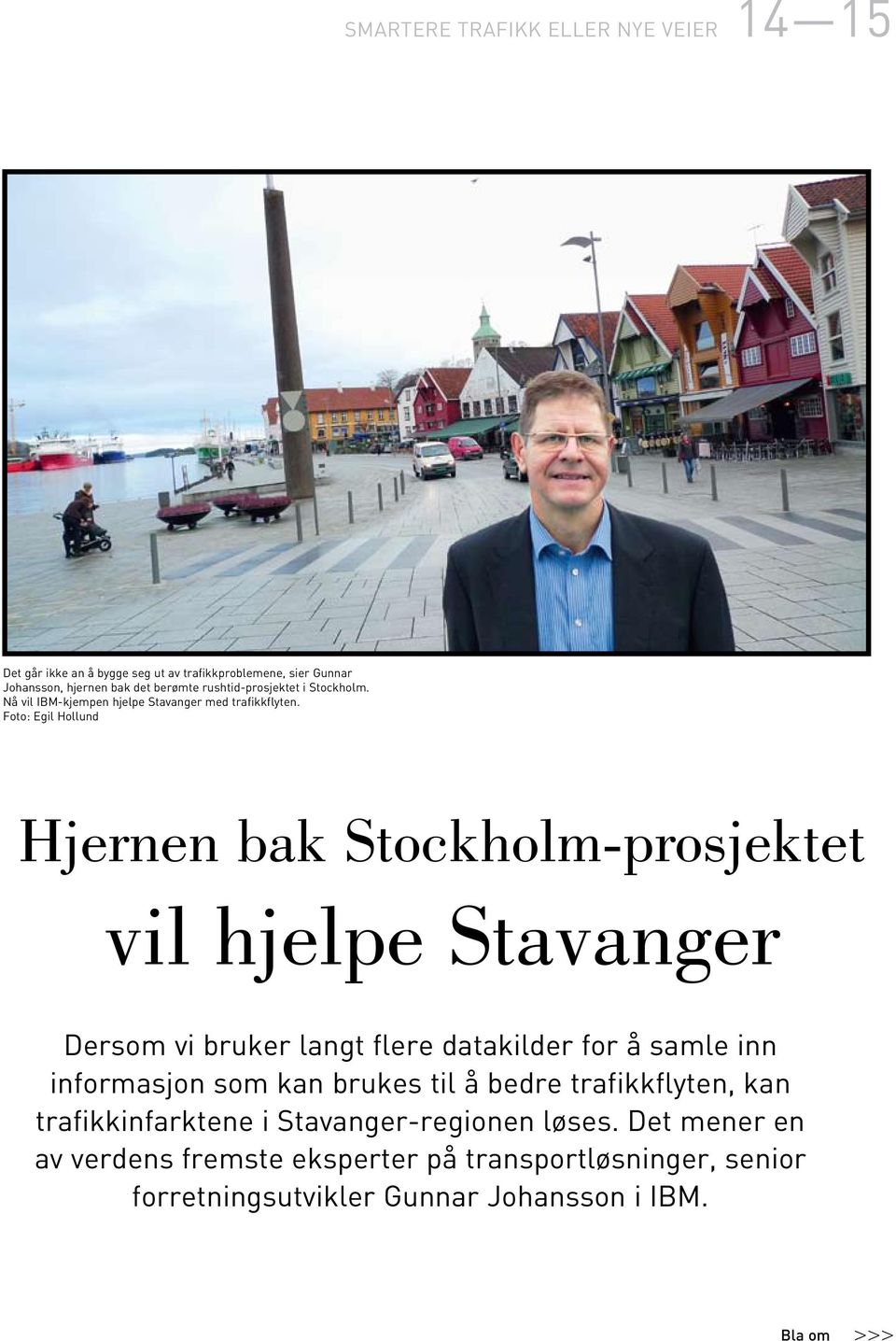 Foto: Egil Hollund Hjernen bak Stockholm-prosjektet vil hjelpe Stavanger Dersom vi bruker langt flere datakilder for å samle inn informasjon som