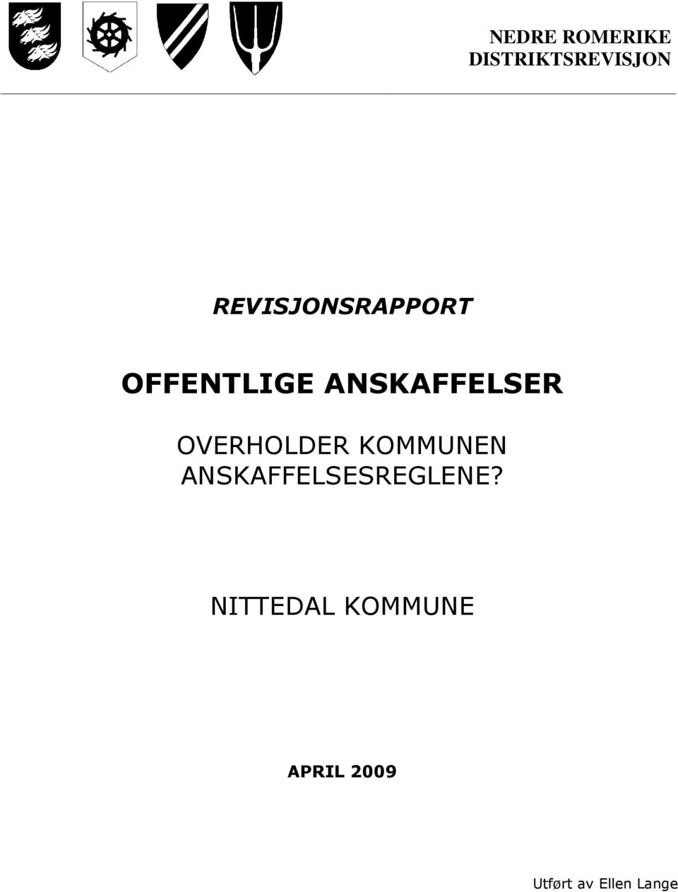 OVERHOLDER KOMMUNEN ANSKAFFELSESREGLENE?