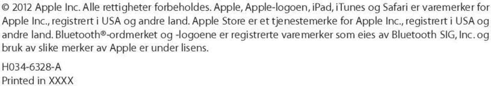 , registrert i USA og andre land. Apple Store er et tjenestemerke for Apple Inc.