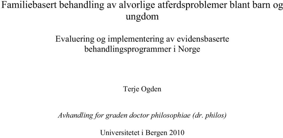 behandlingsprogrammer i Norge Terje Ogden Avhandling for