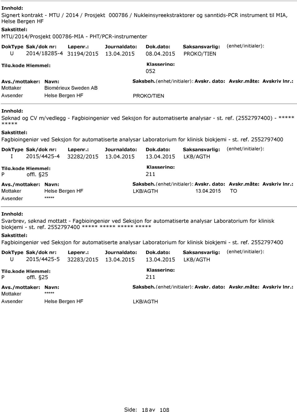 (2552797400) - ***** ***** Fagbioingeniør ved Seksjon for automatiserte analysar Laboratorium for klinisk biokjemi - st. ref.