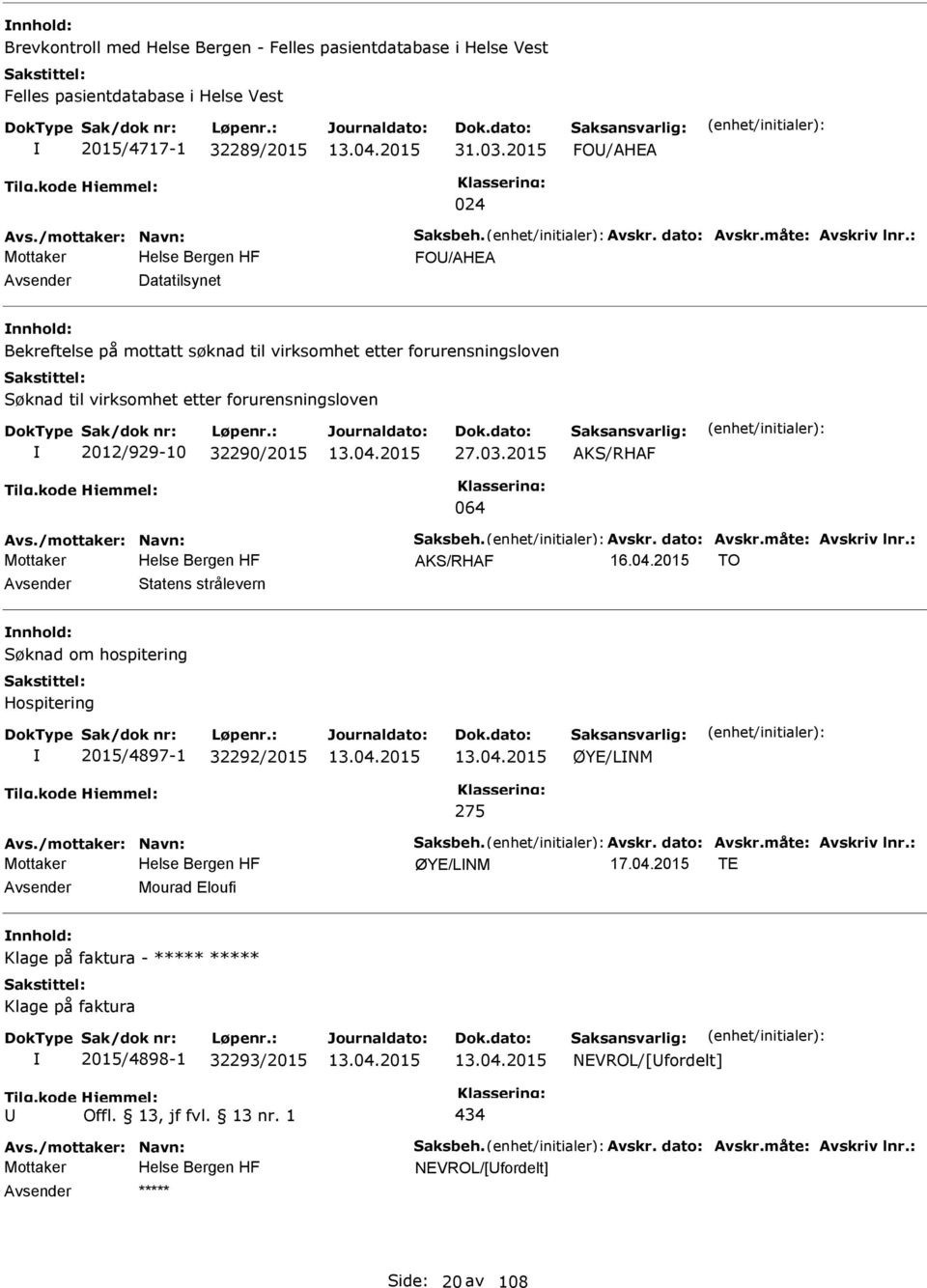 forurensningsloven 2012/929-10 32290/2015 27.03.2015 AKS/RHAF 064 Mottaker AKS/RHAF 16.04.