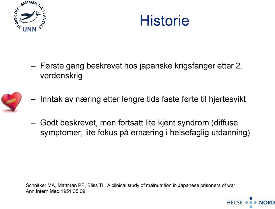 fortsatt lite kjent syndrom (diffuse symptomer, lite fokus på ernæring i helsefaglig