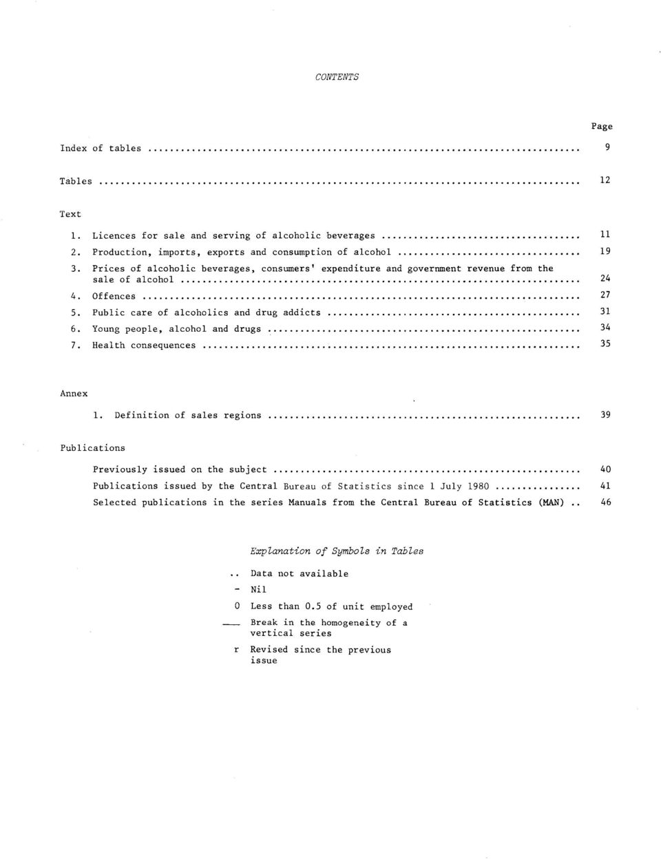 Young people, alcohol and drugs 34 7. Health consequences 35 Annex 1.