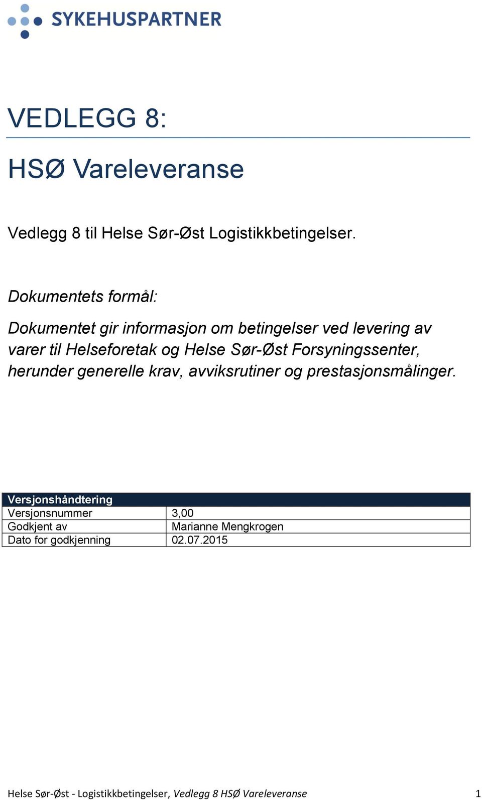 Sør-Øst Forsyningssenter, herunder generelle krav, avviksrutiner og prestasjonsmålinger.