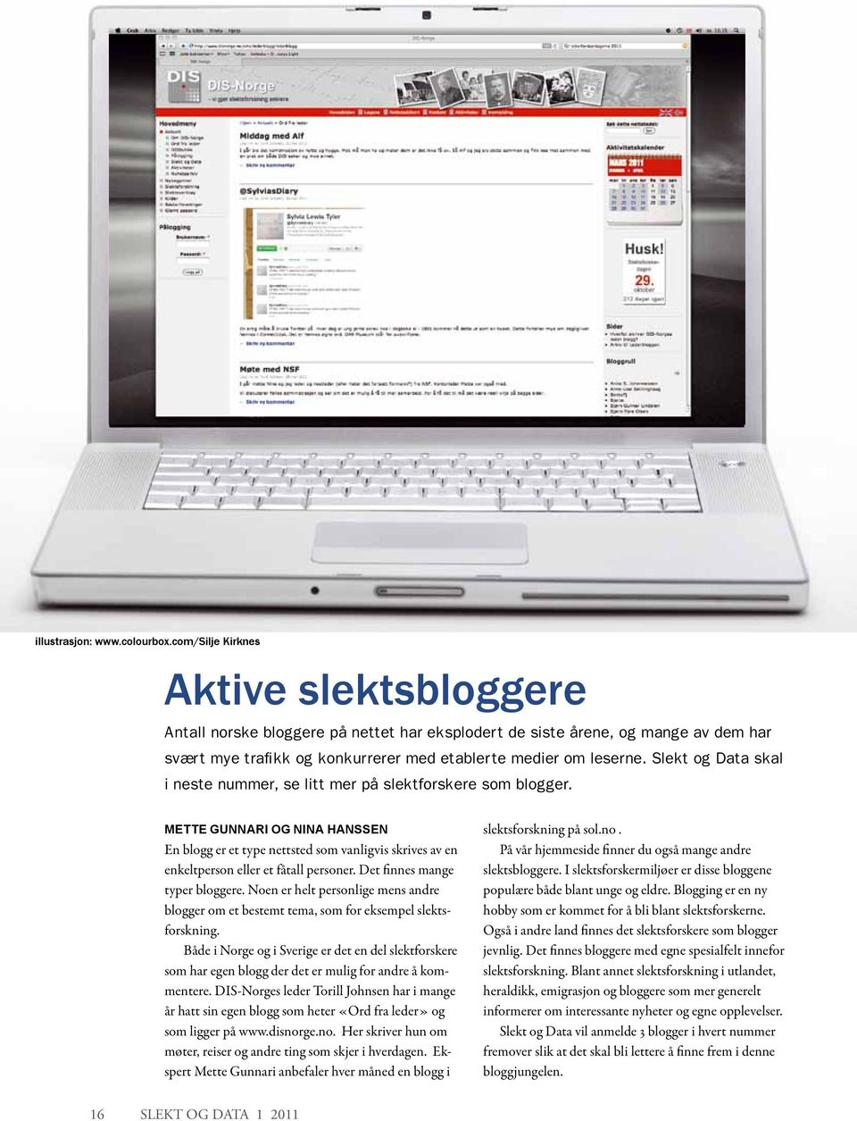 Slekt og Data skal i neste nummer, se litt mer på slektforskere som blogger.