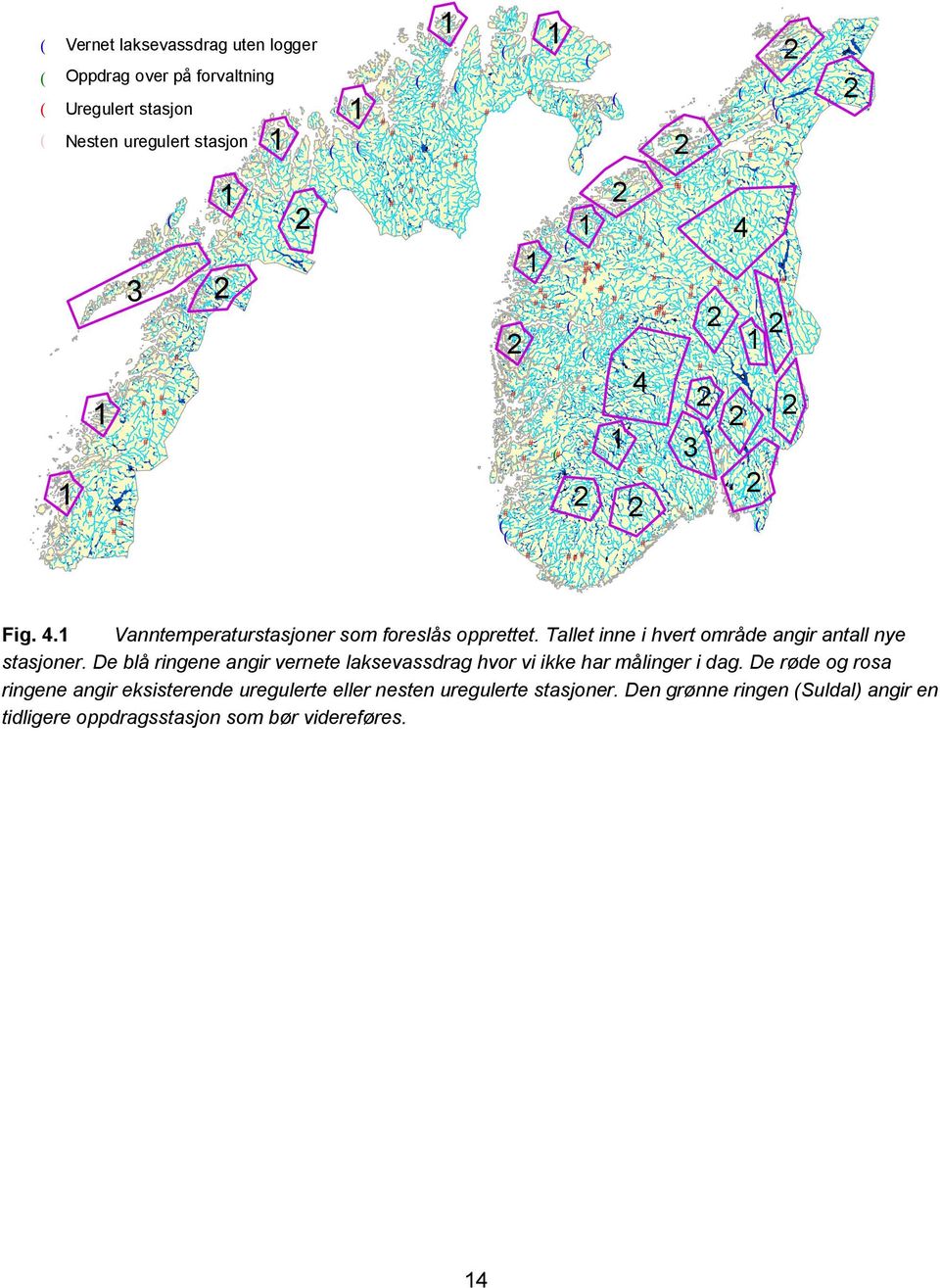 Tallet inne i hvert område angir antall nye stasjoner. De blå ringene angir vernete laksevassdrag hvor vi ikke har målinger i dag.