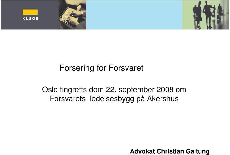 september 2008 om Forsvarets