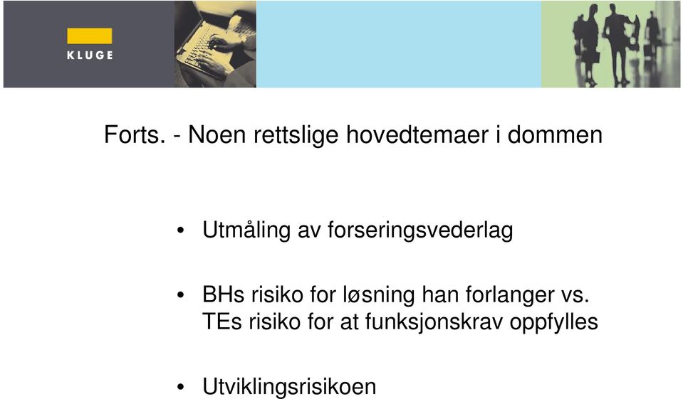 Utmåling av forseringsvederlag BHs risiko