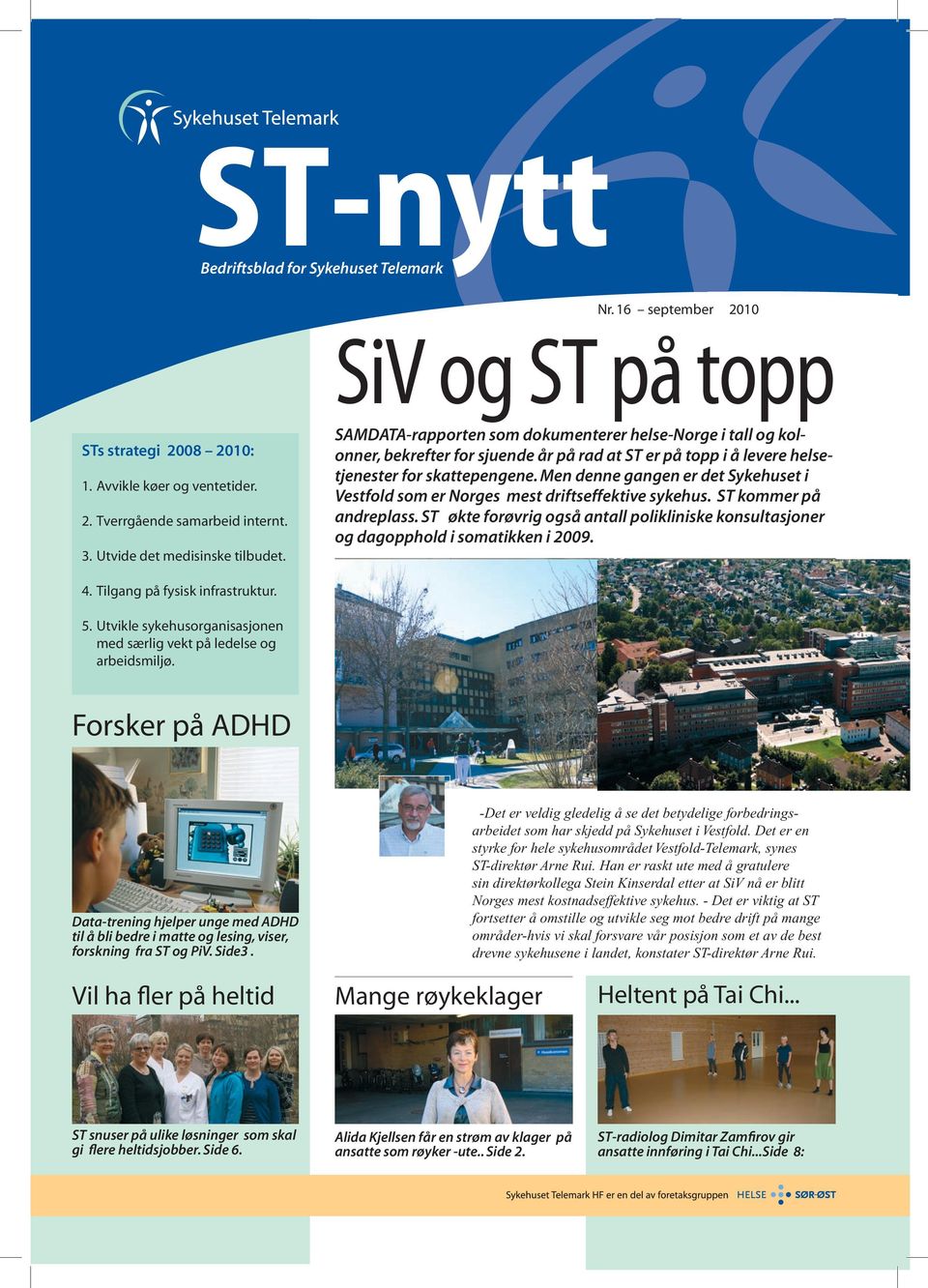 Men denne gangen er det Sykehuset i Vestfold som er Norges mest driftseffektive sykehus. ST kommer på andreplass.