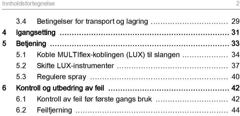 2 Skifte LUX-instrumenter... 37 5.3 Regulere spray.