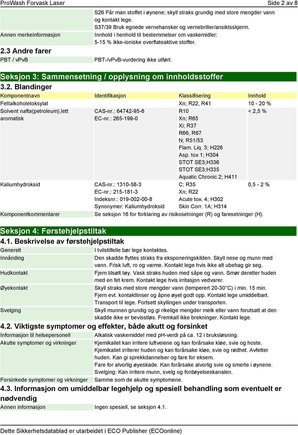 Seksjon 3: Sammensetning / opplysning om innholdsstoffer 3.2.