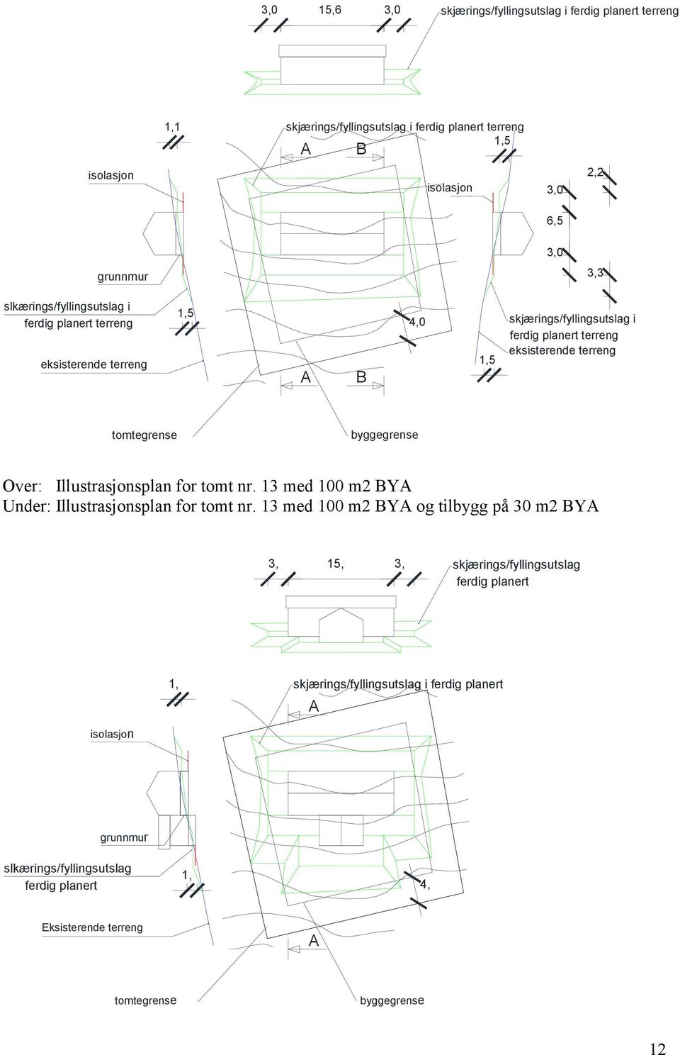 Over: Illustrasjonsplan for tomt nr. 13 med 100 m2 BYA Under: Illustrasjonsplan for tomt nr.