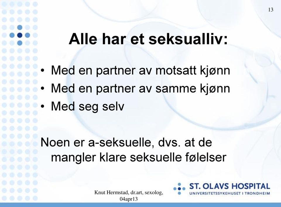 kjønn Med seg selv Noen er a-seksuelle,