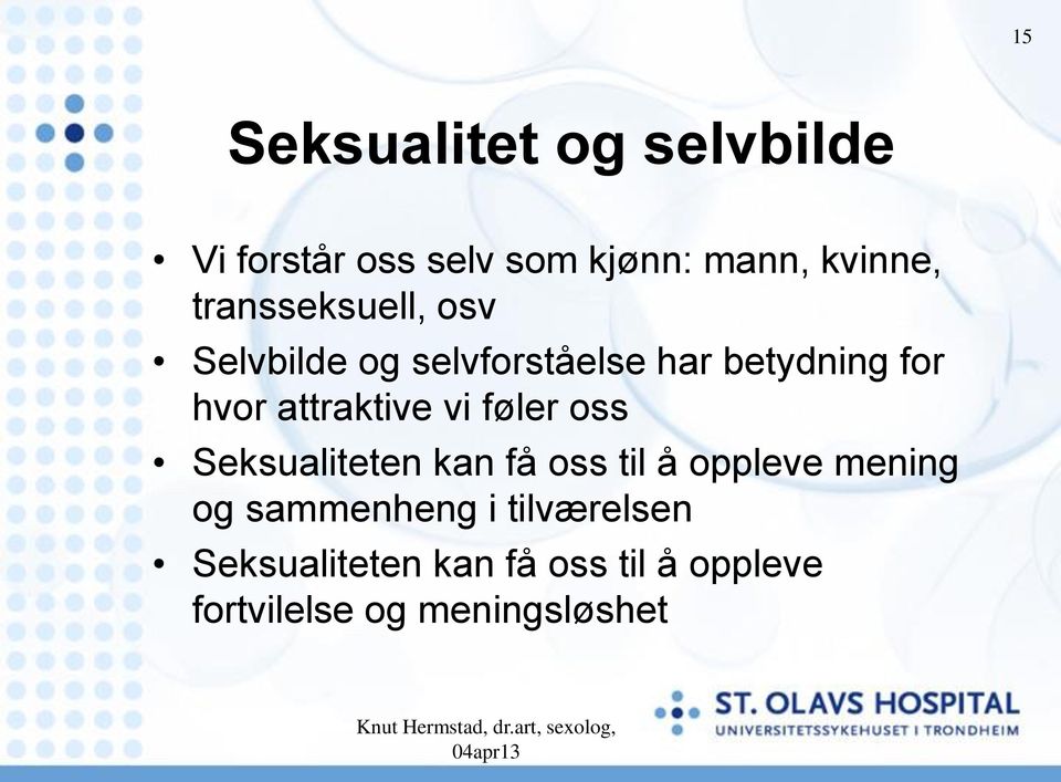 attraktive vi føler oss Seksualiteten kan få oss til å oppleve mening og