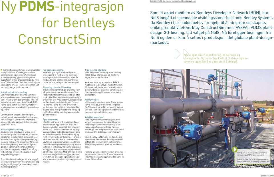 Da Bentley i fjor hadde behov for hjelp til å integrere selskapets unike produktivitetsverktøy ConstructSim med AVEVAs PDMS plantdesign-3d-løsning, falt valget på NoIS.