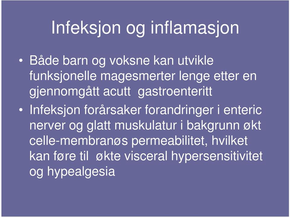 Infeksjon forårsaker forandringer i enteric nerver og glatt muskulatur i bakgrunn økt