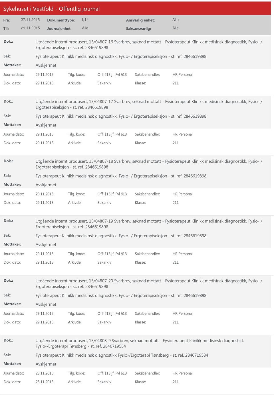 2846619898 tgående internt produsert, 15/04807-17 Svarbrev, søknad mottatt - Fysioterapeut Klinikk medisinsk diagnostikk, Fysio- / Ergoterapiseksjon - st. ref.