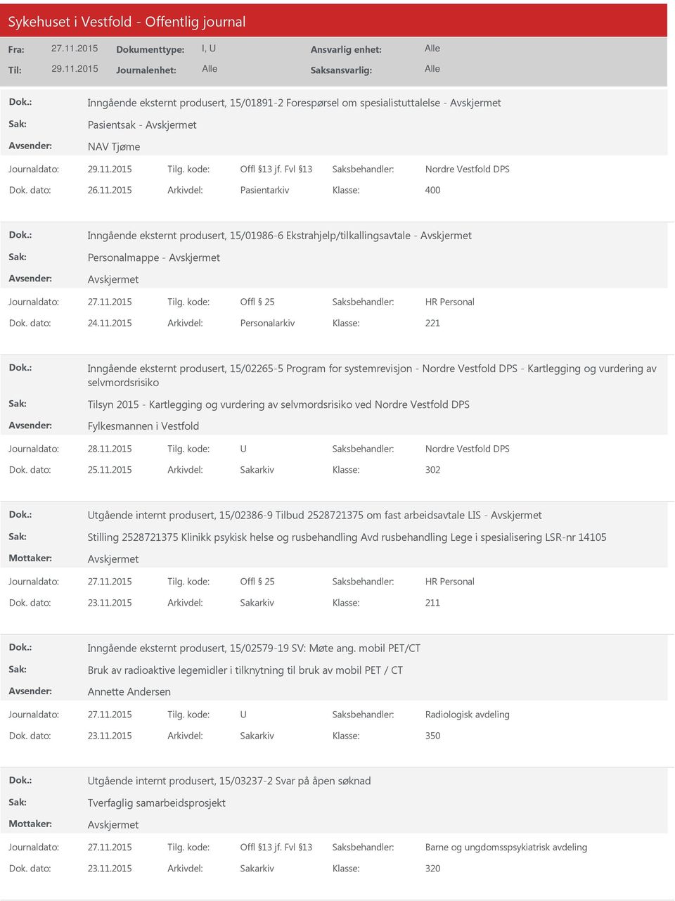 2015 Arkivdel: Personalarkiv Inngående eksternt produsert, 15/02265-5 Program for systemrevisjon - Nordre Vestfold DPS - Kartlegging og vurdering av selvmordsrisiko Tilsyn 2015 - Kartlegging og