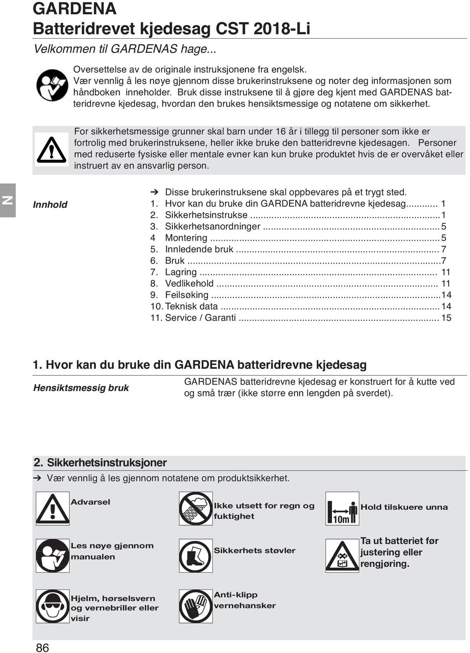 Bruk disse instruksene til å gjøre deg kjent med GARDEAS batteridrevne kjedesag, hvordan den brukes hensiktsmessige og notatene om sikkerhet.