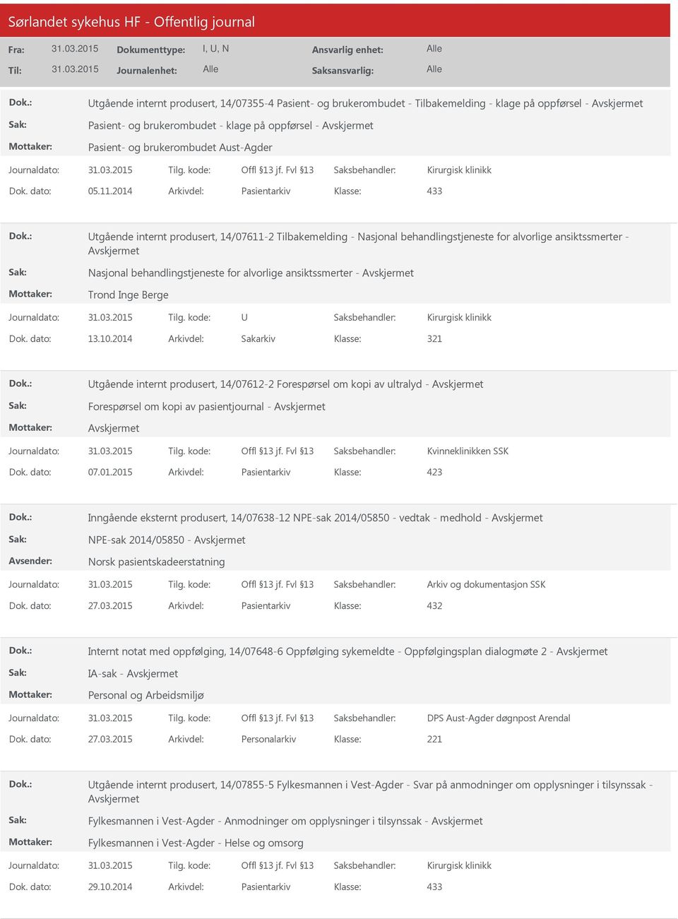 2014 Arkivdel: Pasientarkiv 433 tgående internt produsert, 14/07611-2 Tilbakemelding - Nasjonal behandlingstjeneste for alvorlige ansiktssmerter - Nasjonal behandlingstjeneste for alvorlige