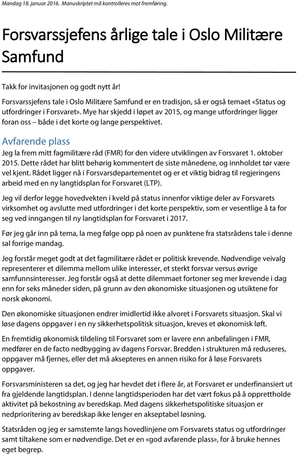 Mye har skjedd i løpet av 2015, og mange utfordringer ligger foran oss både i det korte og lange perspektivet.