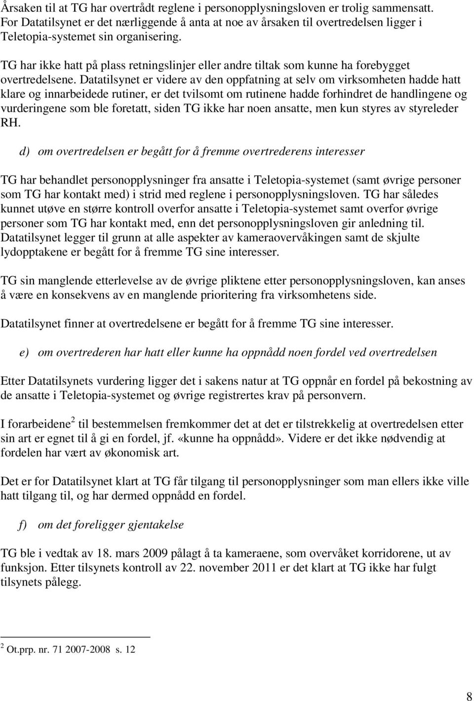 TG har ikke hatt på plass retningslinjer eller andre tiltak som kunne ha forebygget overtredelsene.