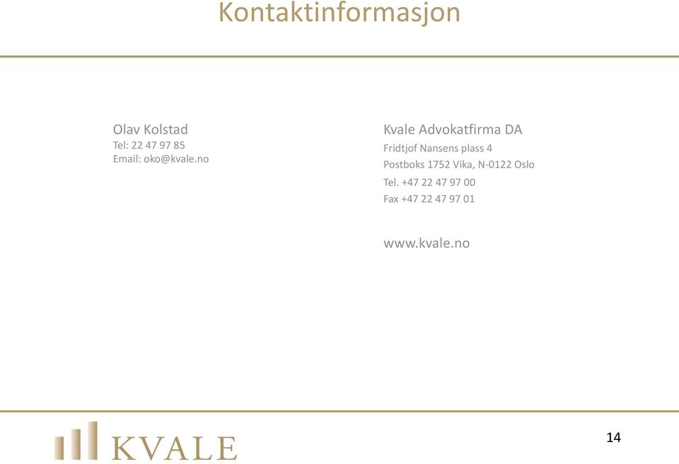 no Kvale Advokatfirma DA Fridtjof Nansens plass 4