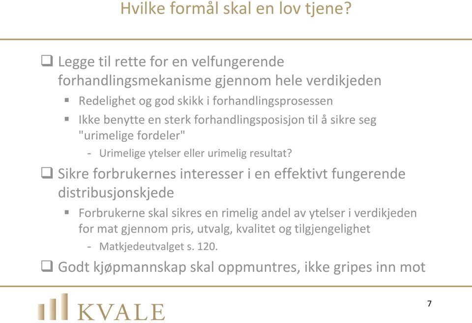 benytte en sterk forhandlingsposisjon til å sikre seg "urimelige fordeler" - Urimelige ytelser eller urimelig resultat?