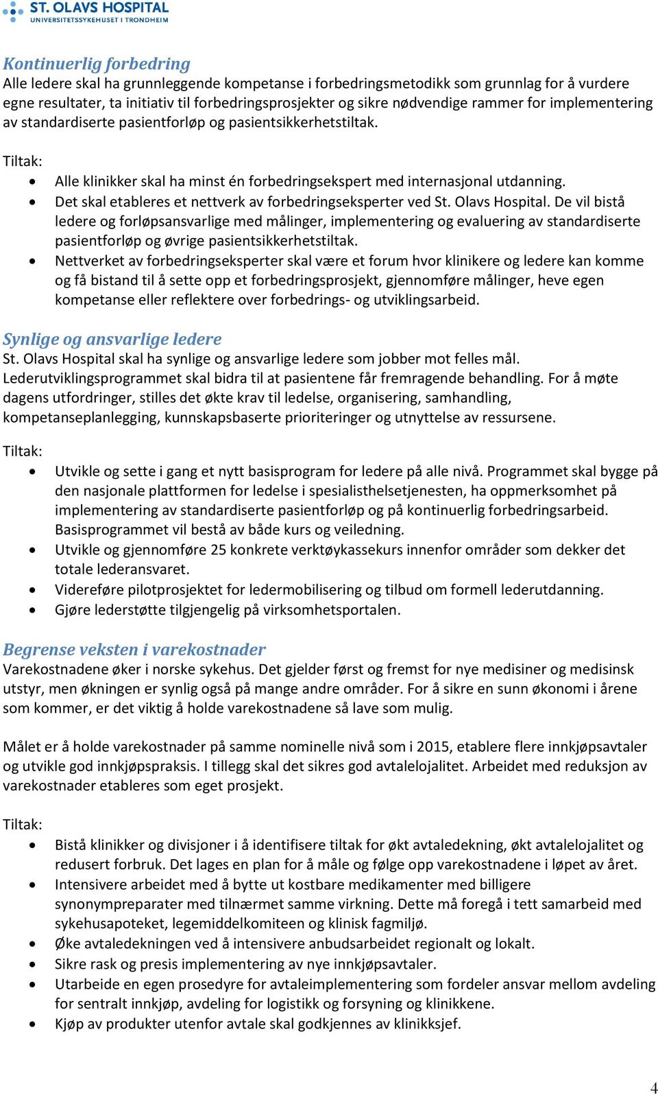 Det skal etableres et nettverk av forbedringseksperter ved St. Olavs Hospital.