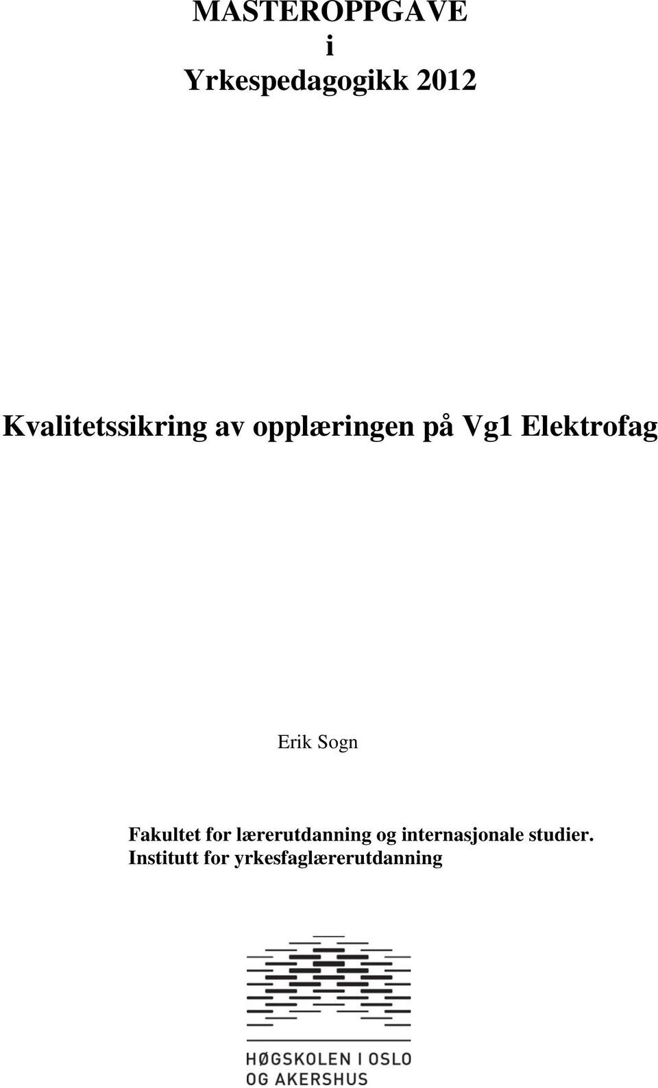 Elektrofag Erik Sogn Fakultet for