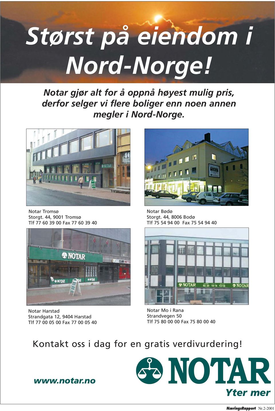 Notar Tromsø Storgt. 44, 9001 Tromsø Tlf 77 60 39 00 Fax 77 60 39 40 Notar Bødø Storgt.