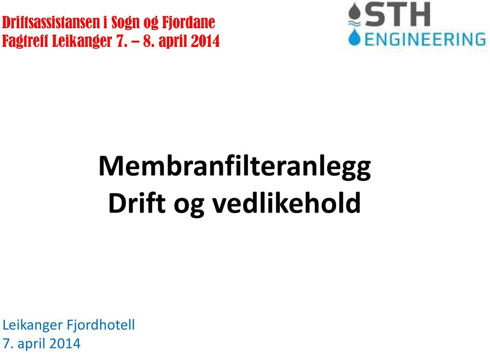 april 2014 Membranfilteranlegg Drift