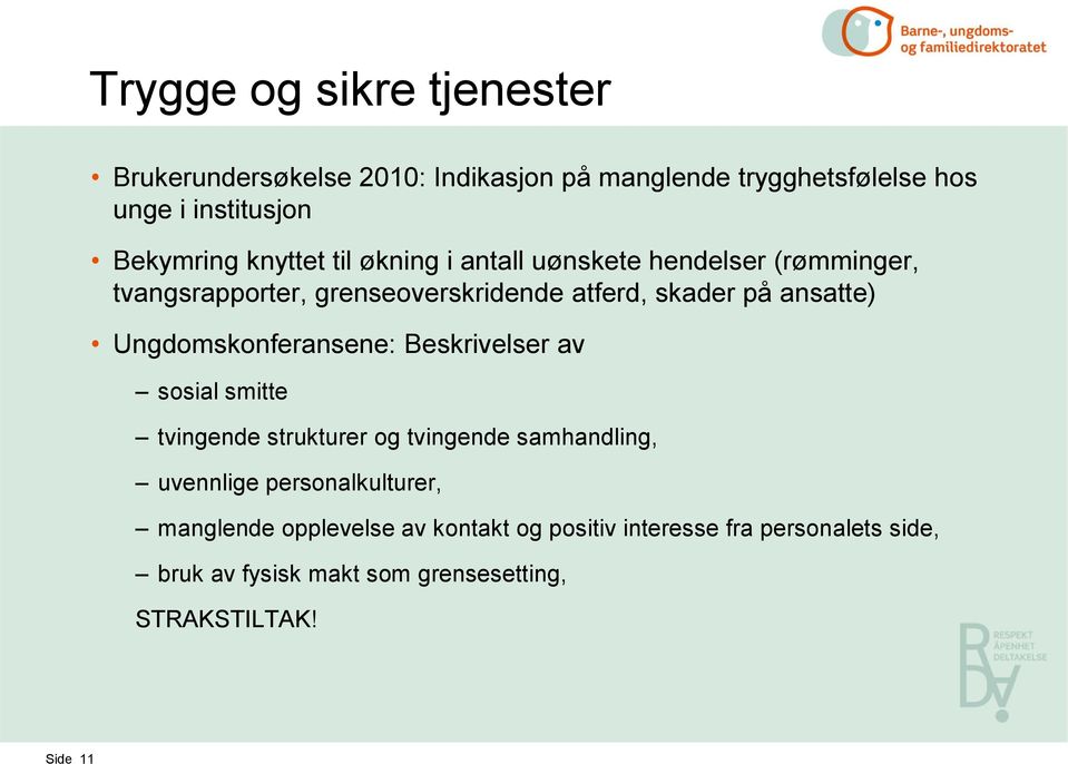 Ungdomskonferansene: Beskrivelser av sosial smitte tvingende strukturer og tvingende samhandling, uvennlige personalkulturer,