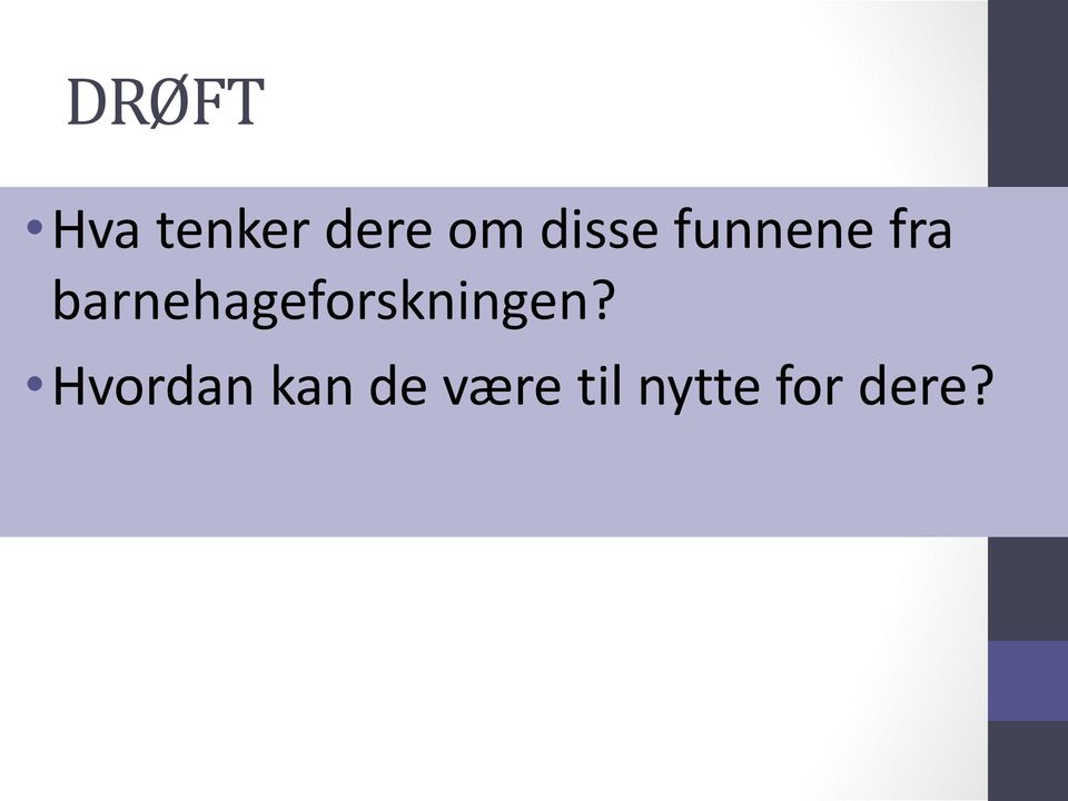 barnehageforskningen?