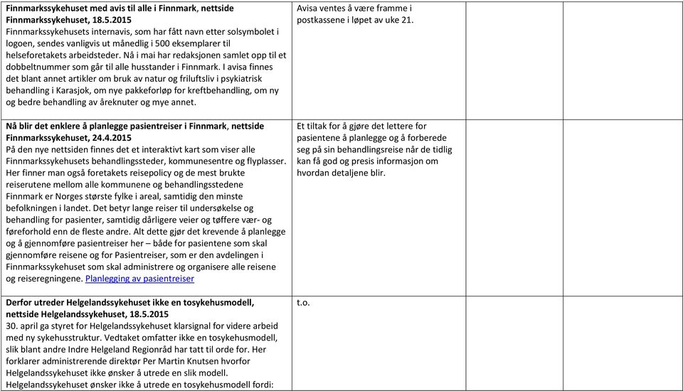 Nå i mai har redaksjonen samlet opp til et dobbeltnummer som går til alle husstander i Finnmark.