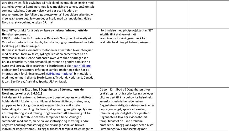 Helse Nord skal styrebehandle saken 27. mai. Nytt NST-prosjekt for å dele og lære av helseerfaringer, nettside Helsekompetanse.