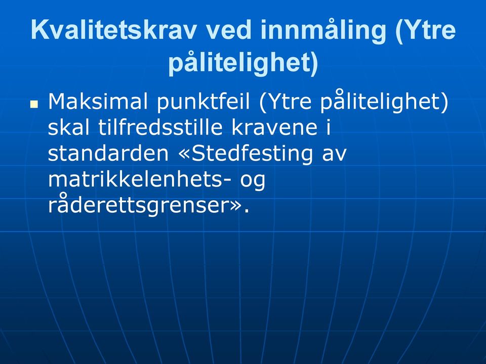 pålitelighet) skal tilfredsstille kravene i